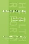 Getting Health Reform Right by Marc J. Roberts Getting Health Reform Right by Marc J. Roberts