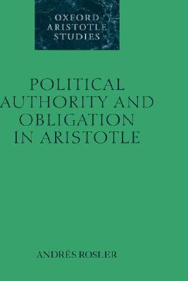 Political Authority and Obligation in Aristotle (Oxford Aristotle Studies Series)