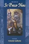 The Life of St. Philip Neri The Life of St. Philip Neri