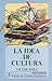 La idea de cultura by Victor Hell
