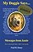 My Doggie Says...: Messages from Jamie -- How a dog named Jamie "talks" to her people