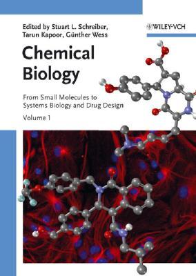 Chemical Biology: From Small Molecules to Systems Biology and Drug Design(3-Volume Set)