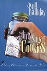 Dirty Sugar Cookies: Culinary Observations, Questionable Taste