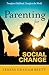Parenting for Social Change: Transform Childhood, Transform the World