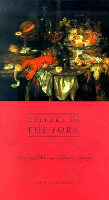 Culture of the Fork: A Brief History of Everyday Food and Haute Cuisine in Europe (Hardcover)