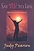 Say Yes to Life: How to Liv...