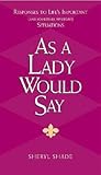 As a Lady Would S...