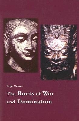 The Roots of War and Domination (Paperback)