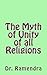 The Myth of Unity of all Religions by Dr. Ramendra