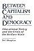 Between Capitalism and Demo...
