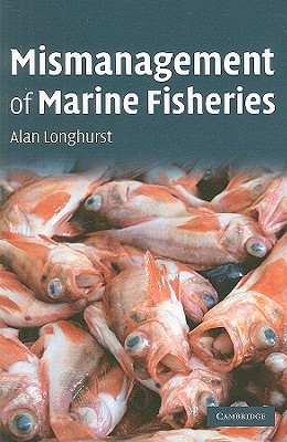 Mismanagement of Marine Fisheries (Paperback)