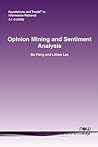 Opinion Mining and Sentiment Analysis (Foundations and Trends(r) in Information Retrieval)