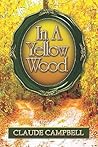 In a Yellow Wood by Claude Campbell In a Yellow Wood by Claude Campbell