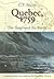 Quebec, 1759: The Siege and...