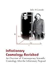 Inflationary Cosmology Revisited: An Overview of Contemporary Scientific Cosmology After the Inflationary Proposal Inflationary Cosmology Revisited: An Overview of Contemporary Scientific Cosmology After the Inflationary Proposal