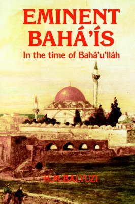 Eminent Bahá’ís in the Time of Bahá’u’lláh (Hardcover)