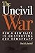 The Uncivil War by David Lebedoff