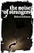 The Noise of Strangers