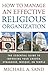 How to Manage an Effective Religious Organization by Michael A. Sand
