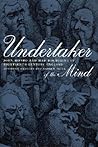 Undertaker of the Mind: John Monro and Mad-Doctoring in Eighteenth-Century England (Medicine and Society)