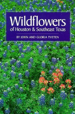 Wildflowers of Houston and Southeast Texas (Paperback)
