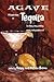 Agave, a Celebration of Tequila in Story, Song, Poetry, Essay... by Ashley Brown
