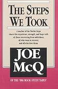 The Steps We Took: The Definitive AA Big Book Recovery Handbook