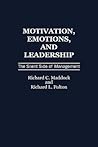 Motivation, Emotions, and Leadership: The Silent Side of Management