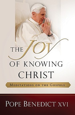 The Joy of Knowing Christ: Meditations on the Gospels (Paperback)