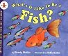 What's It Like to Be a Fish? (Let's-Read-and-Find-Out Science 1)