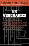 PR Visionaries: CEOs from Ketchum, Porter Novelli, Brodeur Worldwide & More on Successful Public Relations Campaigns (Inside the Minds)