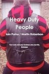 Heavy Duty People by Iain Parke