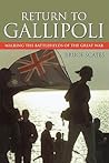 Return to Gallipoli: Walking the Battlefields of the Great War
