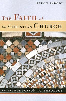 The Faith of the Christian Church: An Introduction to Theology (Paperback)