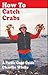 How to Catch Crabs by Charles   White