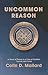 Uncommon Reason - A Novel o...