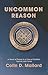 Uncommon Reason - A Novel of Peace in a Time of Conflict, Turmoil, and Terror