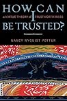 How Can I Be Trusted?: A Virtue Theory of Trustworthiness (Feminist Constructions)
