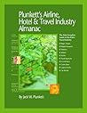 Plunkett's Airline, Hotel & Travel Industry Almanac: Airline, Hotel & Travel Industry Market Research, Statistics, Trends & Leading Companies