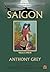 Saigon, Volume 2 by Anthony Grey Saigon, Volume 2 by Anthony Grey