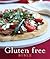 Gluten Free Bible: Deliciou...