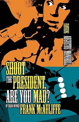 Shoot the President, Are You Mad? (Paperback)