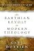 The Barthian Revolt in Modern Theology by Gary J. Dorrien