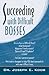 Succeeding with Difficult Bosses