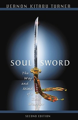 Soul Sword: The Way and Mind of a Zen Warrior (Paperback)