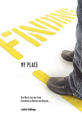 Finding My Place: One Man's Journey from Cleveland to Boston and Beyond (Paperback)