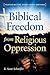 Biblical Freedom from Relig...
