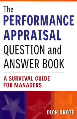 The Performance Appraisal Question and Answer Book: A Survival Guide for Managers (Paperback)
