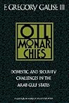 Oil Monarchies: Domestic and Security Challenges in the Arab Gulf States