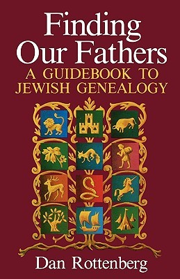 Finding Our Fathers A Guidebook to Jewish Genealogy (Paperback)